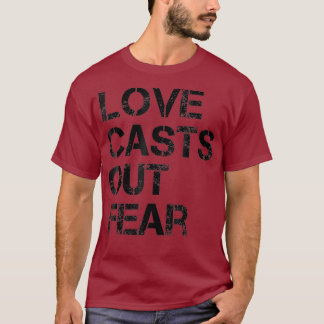 Bold Love Casts Out Fear Cool Bible  for Men or T-shirt