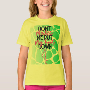 Bold Sass Graphic "Laat me mijn voet niet zetten" T-shirt