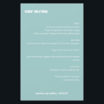 Bold Simple Aqua Blue Simple Custom Wedding Menu<br><div class="desc">Set the tone for an elegant wedding dining experience with this stylish wedding menu card. Featuring a sophisticated soft aqua blue background and clean white typography, this customizable menu highlights the couple’s names and wedding date. Perfect for receptions, rehearsal dinners, or bridal showers, this modern and minimalist design adds a...</div>