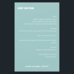 Bold Simple Aqua Blue Simple Custom Wedding Menu<br><div class="desc">Set the tone for an elegant wedding dining experience with this stylish wedding menu card. Featuring a sophisticated soft aqua blue background and clean white typography, this customizable menu highlights the couple’s names and wedding date. Perfect for receptions, rehearsal dinners, or bridal showers, this modern and minimalist design adds a...</div>