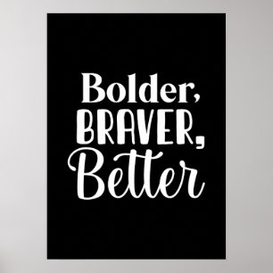 Bolder, Braver - Gym Hustle Succes Motivatie Poster