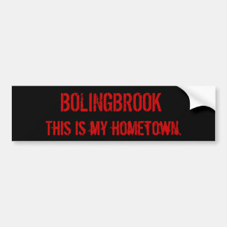 BOLINGBROOK, dit is mijn woonplaats. Bumpersticker