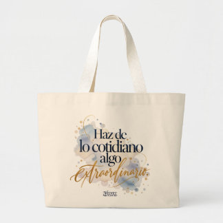 Bolsa de tela Haz de lo cotidiano algo extraordina Grote Tote Bag