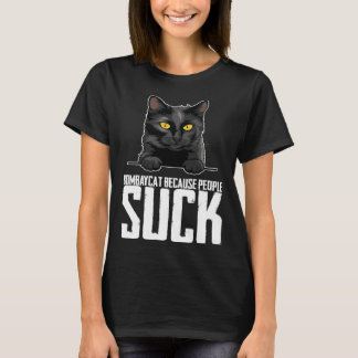 Bombaycat because people suck t-shirt