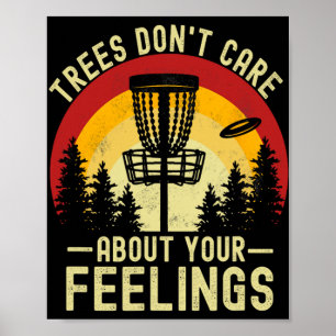 Bomen maken zich geen zorgen over je gevoelens Gra Poster