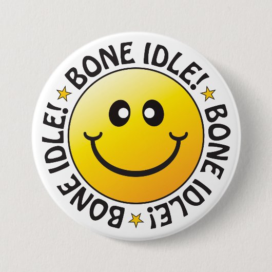 Bone Idle Badge Ronde Button 7,6 Cm (Voorkant)
