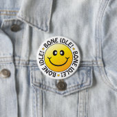 Bone Idle Badge Ronde Button 7,6 Cm (In situ)