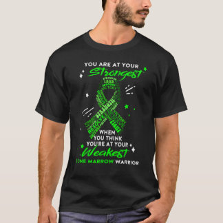 Bone Marrow Warrior You Are At Your Strongest T-shirt
