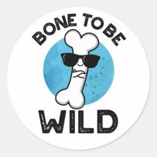 Bone to be Wild Funny Anatomy Pun Ronde Sticker