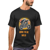 Bone to Be Wild Halloween T-Shirt.