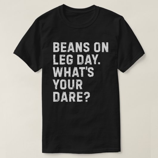 Bonen op Leg Day T-shirt (Design voorkant)