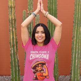 Bonita Fuerte & Chingona Retro Latina Hispanic T-shirt