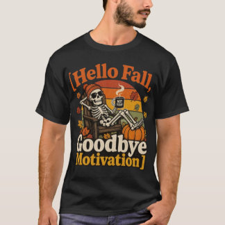 Bonjour Automne, Au revoir Motivation ! T-shirt