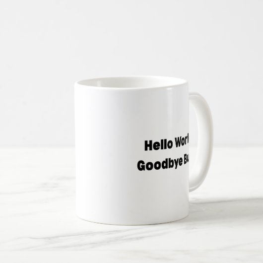 Bonjour le monde Au revoir les bogues Mug – Mug de (Devant droit)