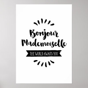 Bonjour Mademoiselle De wereld wacht op je Poster