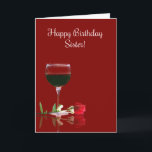 Bonne Anniversaire Soeur Funny Vin Carte à thème<br><div class="desc">Your sister is special and wish her everything special on her birthday with this funny and pretty wine themed Happy Birthday sister card. Cheers !</div>