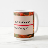 Bonne Matinée, ma chérie, Mug (Devant droit)