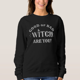"Bonne ou Mauvaise, Sorcière Es-Tu" Sweatshirt Fem