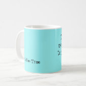 Bonne tasse de café d'aujourd'hui d'humeur (Devant gauche)