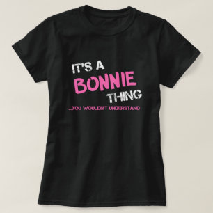 Bonnie, dat je T-Shirt niet zou begrijpen