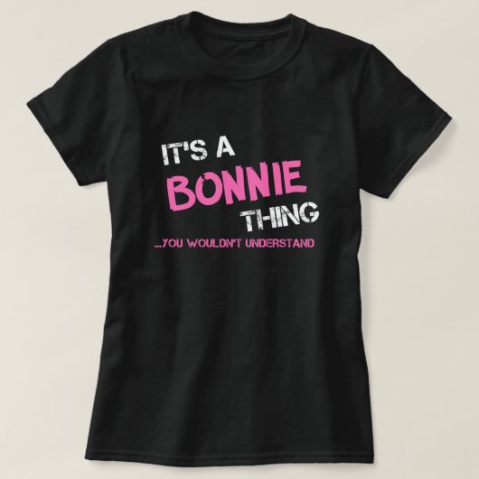 Bonnie, dat je T-Shirt niet zou begrijpen (Design voorkant)