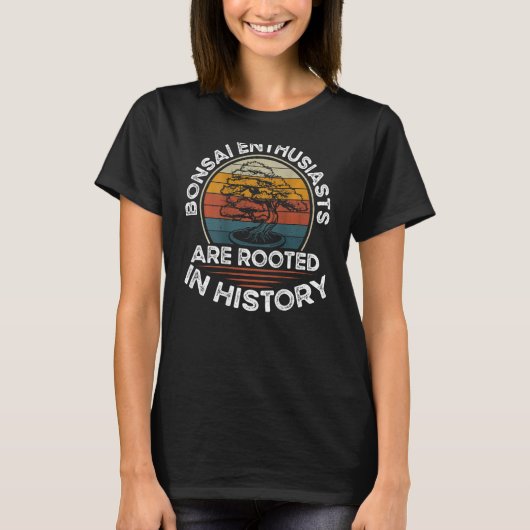 Bonsai Enthusiasts Are Rooted In History Backprint T-shirt (Voorkant)