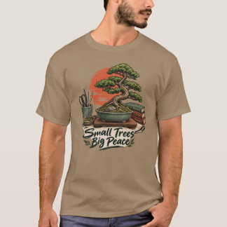 Bonsai Hobby Kleine Bomen Grote Vrede T-Shirt
