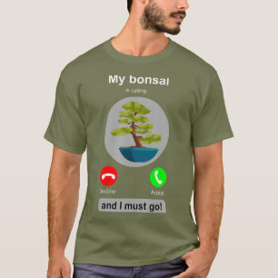 Bonsai Joke Bonsai Lover Phone Call Bonsai Tree T-shirt