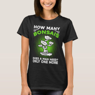 Bonsai Tree Owner Hoeveel Bonsais heeft een Man no T-shirt