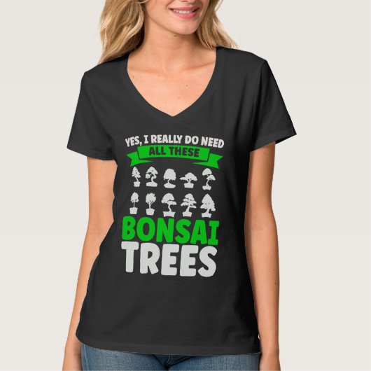 Bonsai Tree Owner I Really Do Need All These Bonsa T-shirt (Voorkant)