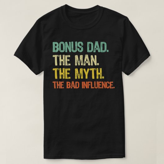 Bonus Dad The Man Myth Bad Influence Retro Gift bl T-shirt (Design voorkant)