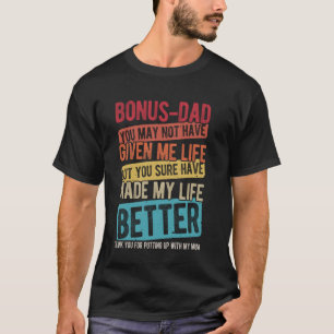 BONUS-PA JE HEBT ME MISSCHIEN NIET HET LEVEN GEGEV T-SHIRT