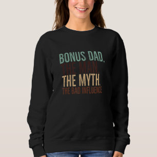 Bonus Pap Het Man Myth Bad Influence Funny Step Fa Trui