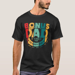 bonusvader laten we aannemen dat ik altijd de juis t-shirt
