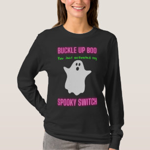 Boo, je hebt net mijn woordschakelaar geactiveerd t-shirt