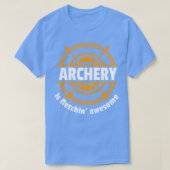 Boog jaagpijl en Archery Quote Design Archery T-shirt (Design voorkant)