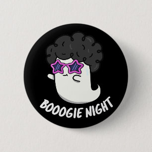 Boogie Nacht Grappig Halloween Ghost Pun Donker BG Ronde Button 5,7 Cm