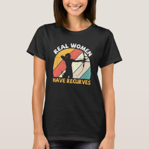 Boogschieten Boogschutters Echte Vrouw Heeft Recur T-shirt