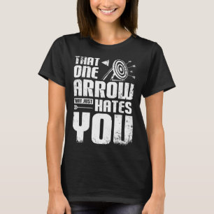 Boogschieten een pijl haat je gewoon t-shirt