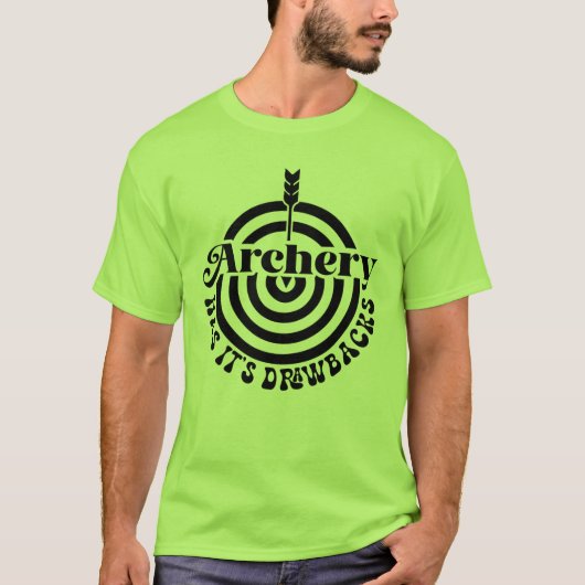 Boogschieten heeft zijn nadelen t-shirt (Voorkant)