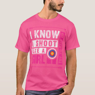 Boogschieten Ik Schiet Als Een Meisje Probeer Bij T-shirt