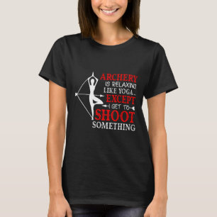 Boogschieten is ontspannend zoals yoga, behalve da t-shirt