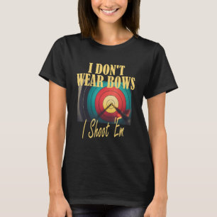 Boogschutter Moeder Doelwit  Ik draag geen bogen,  T-shirt