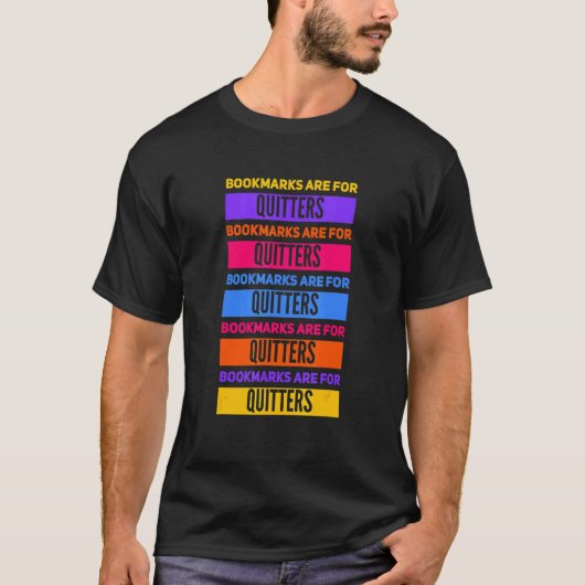 Book Nerd & Book  Bookmarks Are For Quitters T-shirt (Voorkant)