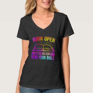 Book Open Eyes On Him Read Your Bible T-shirt