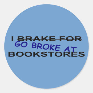 Book Worms I Go Broke at Bookstores Stickers