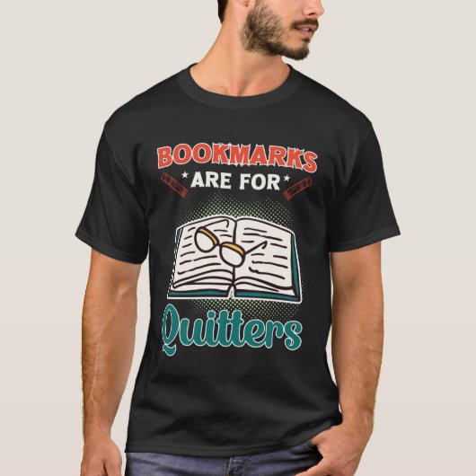 Bookmarks Are For Quitters Book  Reading T-shirt (Voorkant)