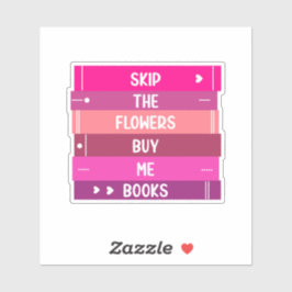 Books Not Flowers Sticker