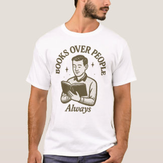 Books Over People Funny Introvert Reader Design T-shirt