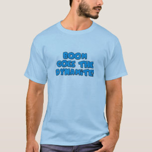 Boom gaat de Dynamiet T-shirt
